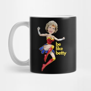 Be Like Betty Mug